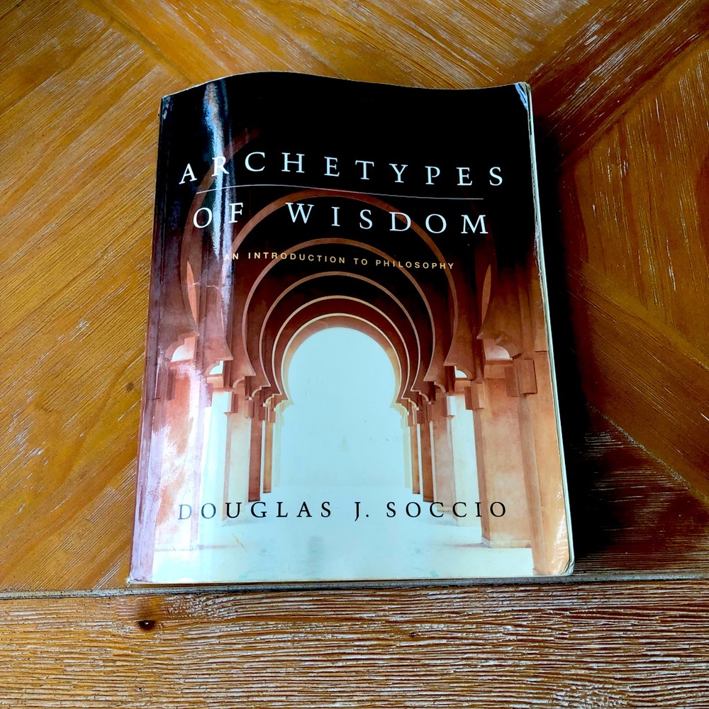 Textbook Philosophy Archetypes of Wisdom by Douglas Soccio!!